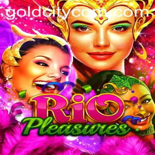 Exploring the Exciting World of RioPleasures: Unveiling the GoldCity